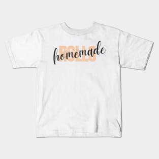 Homemade Rolls, Funny Thanksgiving Day Kids T-Shirt